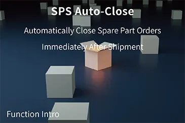 【SPS Auto-Close】Automatically Close Spare Part Orders Immediately After Shipment